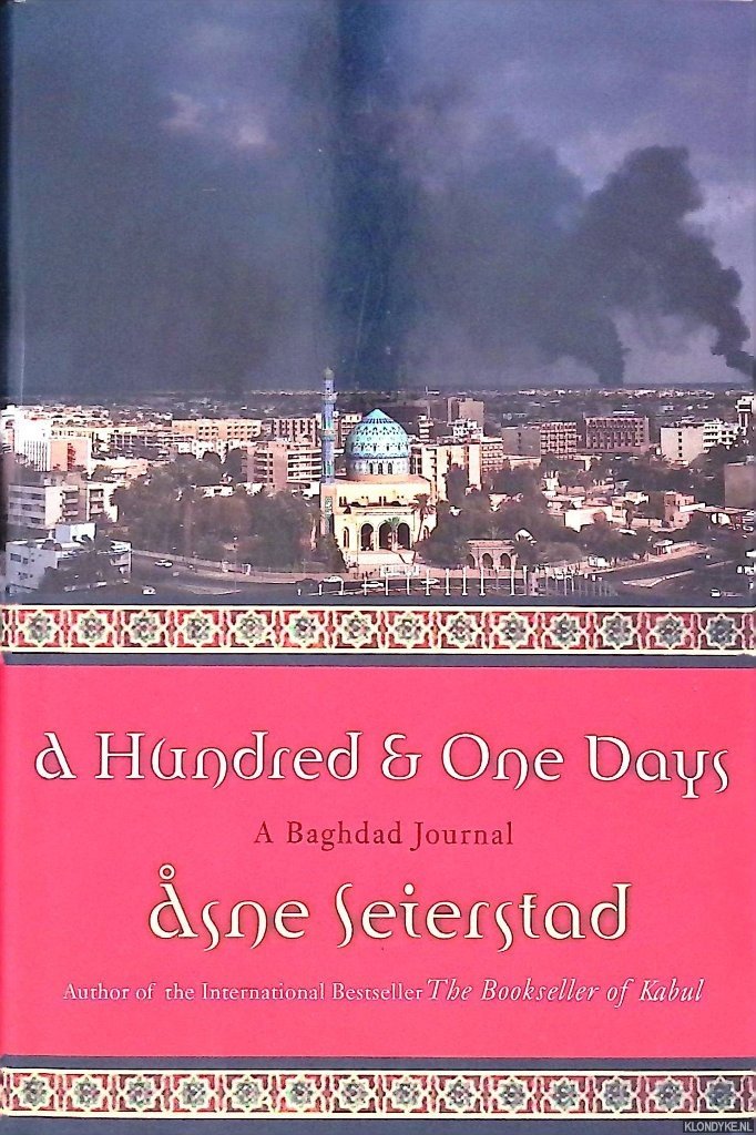 Seierstad, Asne - A Hundred and One Days: A Baghdad Journal