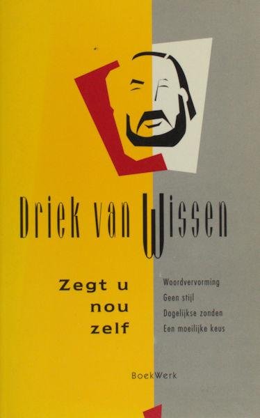 Wissen, Driek van. - Zegt u nou zelf.