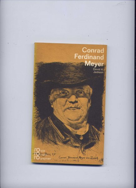 JACKSON, DAVID A. - Conrad Ferdinand Meyer in Selbstzeugnissen und Bilddokumenten dargestellt von ...