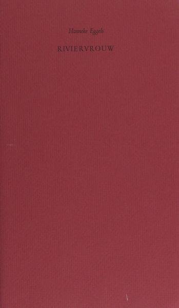 Eggels, Hanneke. - Riviervrouw.