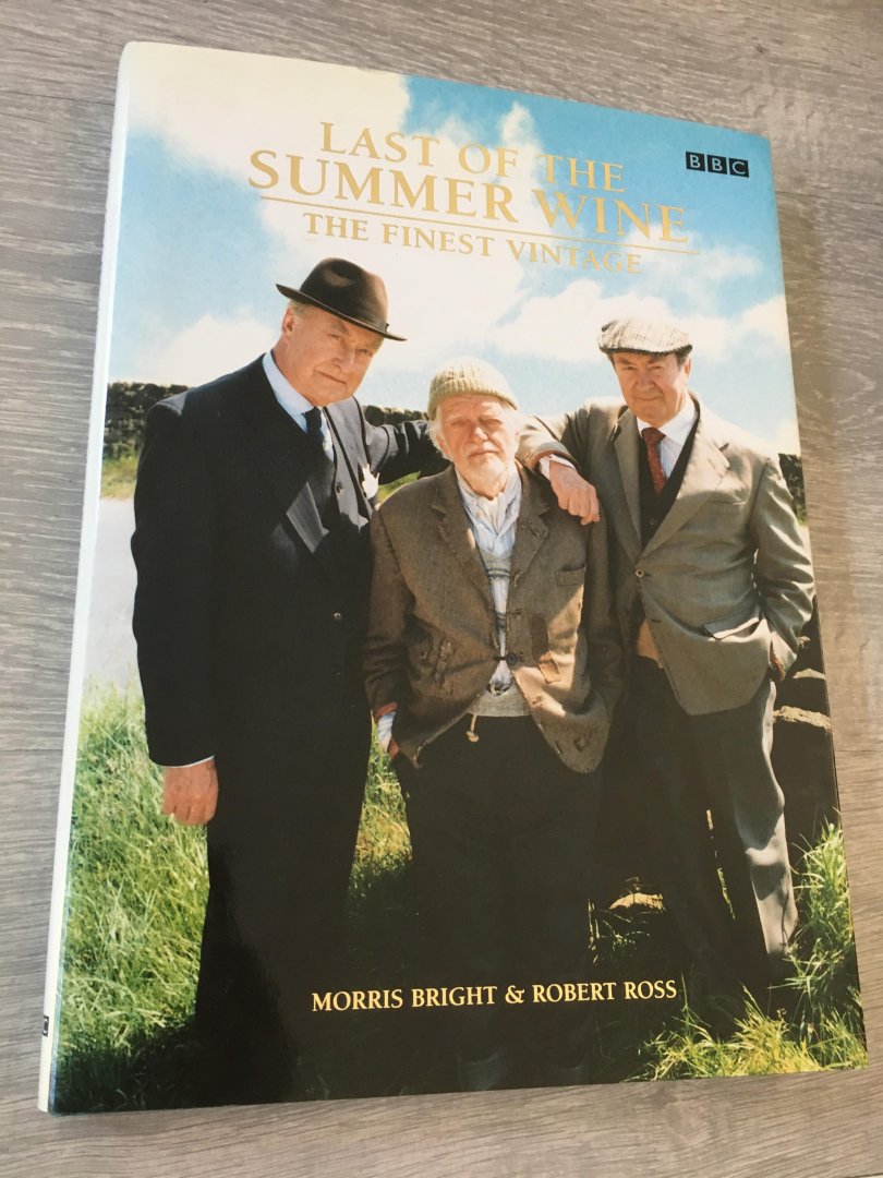 Morris Bright, Robert Ross - Last of the summer wine, the finest vintage