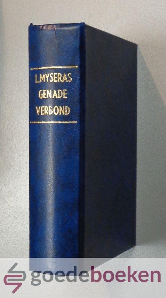 Myseras, Lambertus - Al de werken van Myseras --- 5 delen: 1. Het kabinet des Genadeverbonds, 2. Het kinderdeel der vromen, 3. Opmerkingen eens Christens op weg naar den hemel, 4. Der vromen ondervinding, 5. Onderrigt voor ware vromen