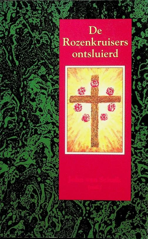 Schaik, John van (red.) - De Rozenkruisers ontsluierd