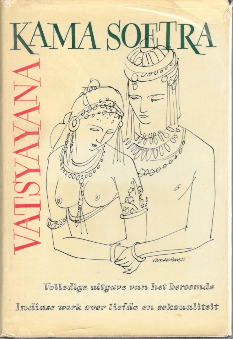 Vatsyayana - Kama Soetra. Ned. Vertaling J.F. Kliphuis. / Uit het Sanskriet vertaald door Sir Richard Burton en F.F. Arbuthnot.