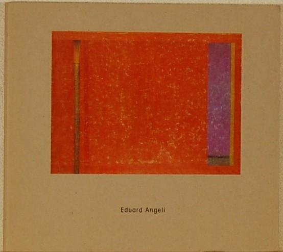 ANGELI,  Eduard. - Eduard Angeli. Von der Sehnsucht der Realisten