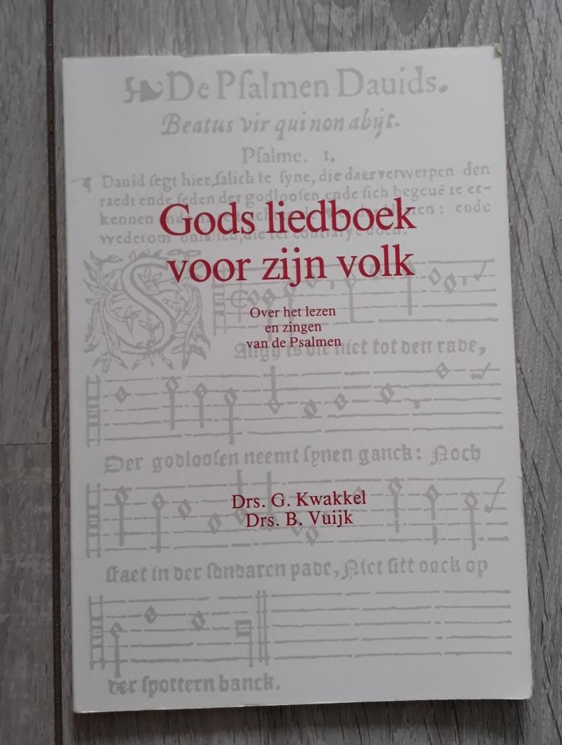 Kwakkel, G. - Gods liedboek voor zijn volk / Over het lezen en zingen van de Psalmen