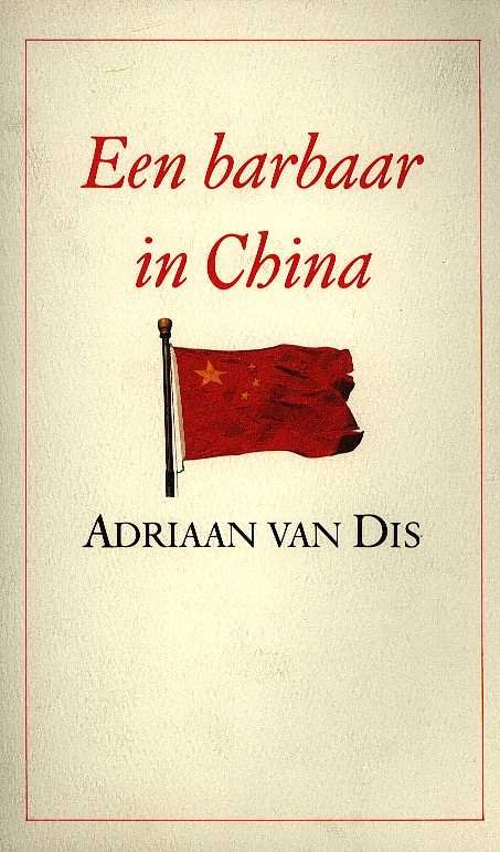 Dis, Adriaan Van - Barbaar in China
