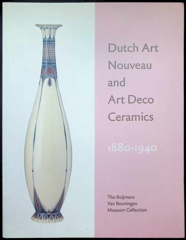 collectief - Dutch Art Nouveau and Art Deco Ceramics 1880 - 1940