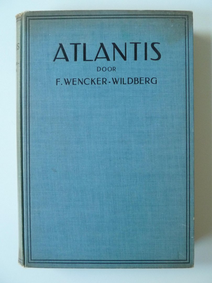 Wencker-Wildberg, F. - Atlantis.  Uit het duits bewerkt door Joh. Haus