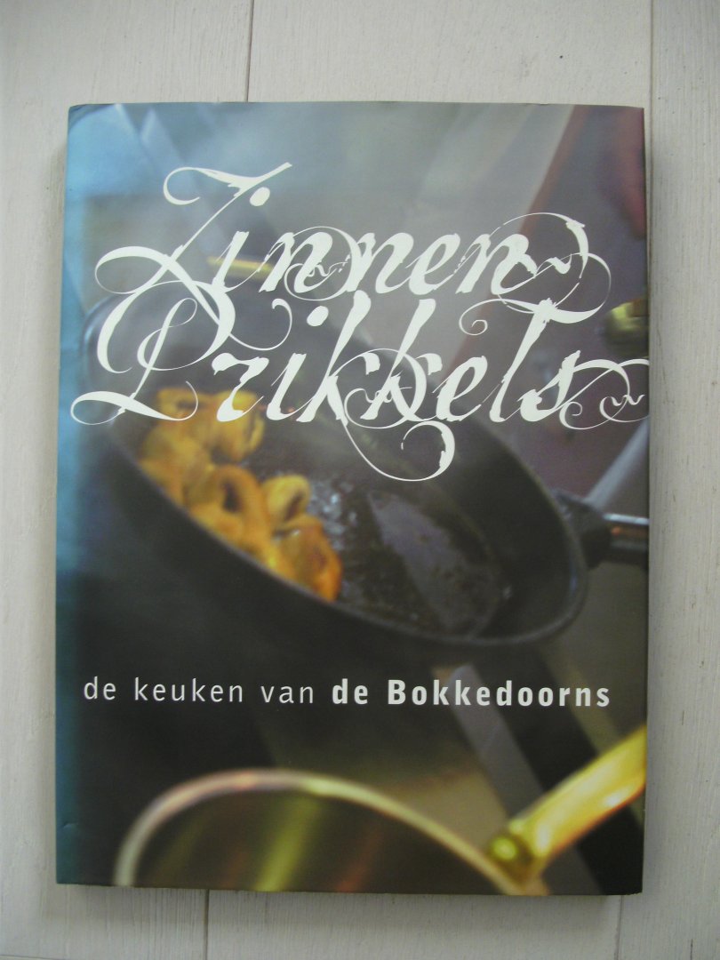 Beeren, John / Bruins, Peter / Rive, Lucas / Heijden, Janny van der - Zinnenprikkels / de keuken van de Bokkedoorns