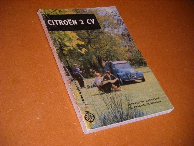 Han Bouvy; Fred Julsing (technische tekeningen) - Citroen 2 CV. Het Lelijke Eendje (2CV). Technische gegevens en praktische wenken