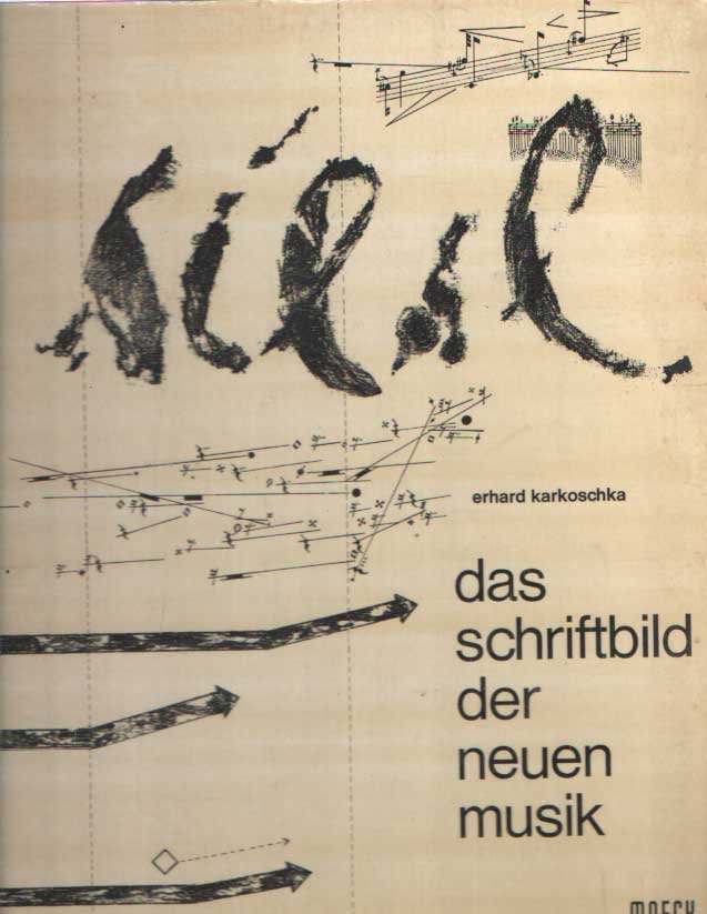 Karkoschka, Erhard - Das Schriftbild der Neuen Musik. Bestandsaufnahme neuer Notationssymbole. Anleitung zu deren Deutung, Realisation und Kritik