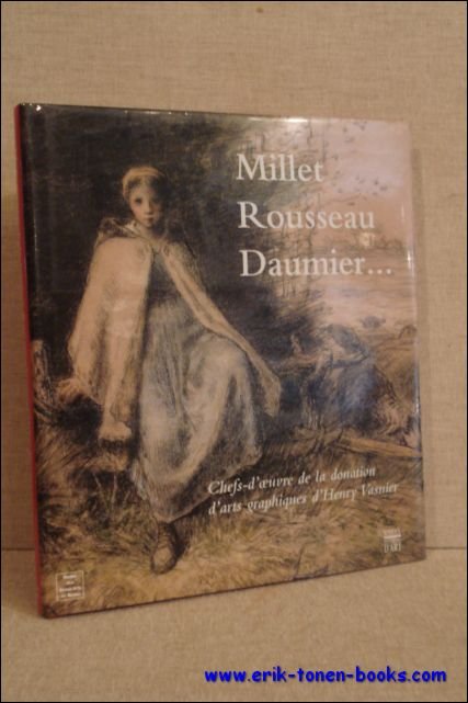 Coll. - Millet, Rousseau, Daumier... Chefs-d'oeuvre de la donation d'arts graphiques d'Henry Vasnier.