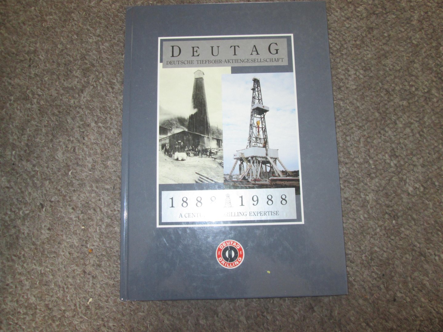 jubileumboek - DEUTAG - Deutsche Tiefbohr Aktiengesellschaft 1888 - 1988 ( a century of drilling expertise )