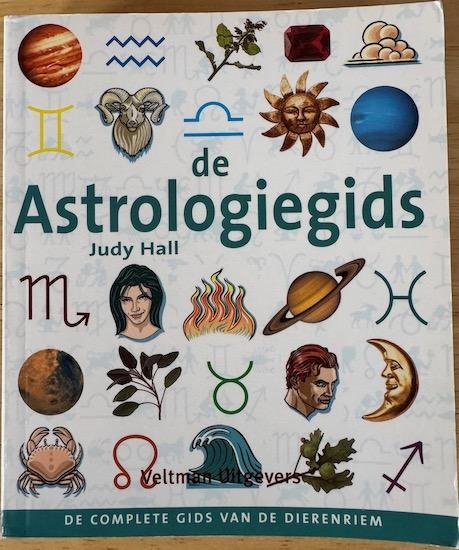 Hall , Judy - DE ASTROLOGIEGIDS.  De complete gids van de dierenriem .