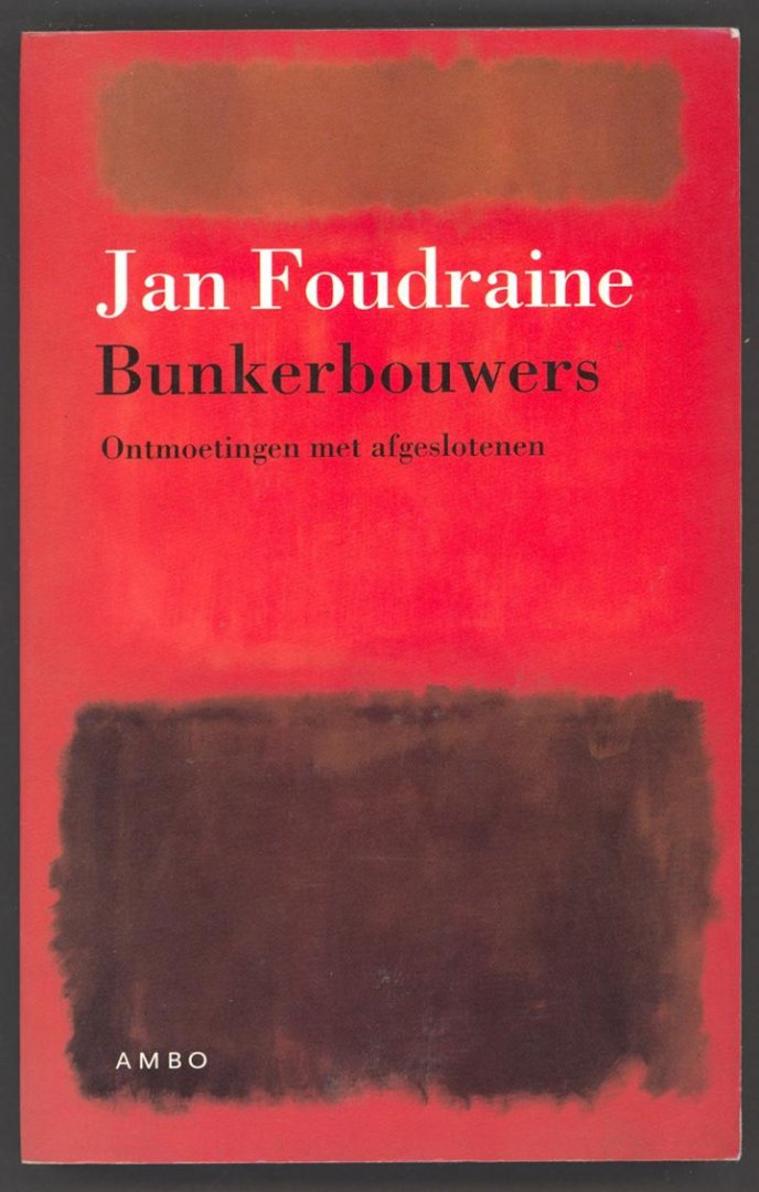 Foudraine, Jan - Bunkerbouwers - Ontmoetingen met afgeslotenen