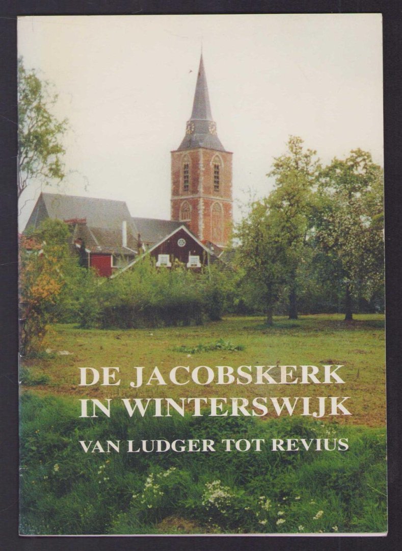 Goorhuis-Wijmans, Astrid - De Jacobskerk in Winterswijk, van Ludger tot Revius