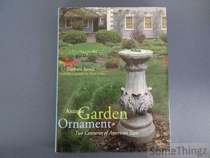 Israel, Barbara and Michael Hales. - Antique garden ornament. Two centuries of American taste.