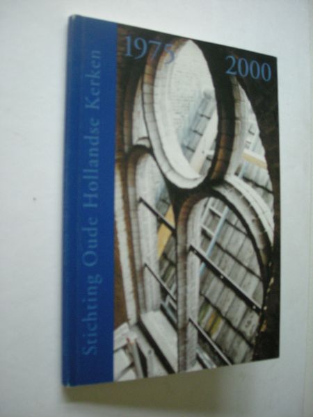 Dael, P.C.J., e.a., red - Jubileumbulletin nr. 50 Stichting Oude Hollandse Kerken  1975-2000