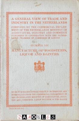  - A general view of trade and industry in the Netherlands. Number XIV Manufacture of Foodstuffs, Liquor and Dainties