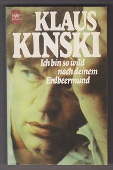 KINSKI, KLAUS (1926 - 1991) - Ich bin so wild nach deinem Erdbeermund. Erinnerungen.