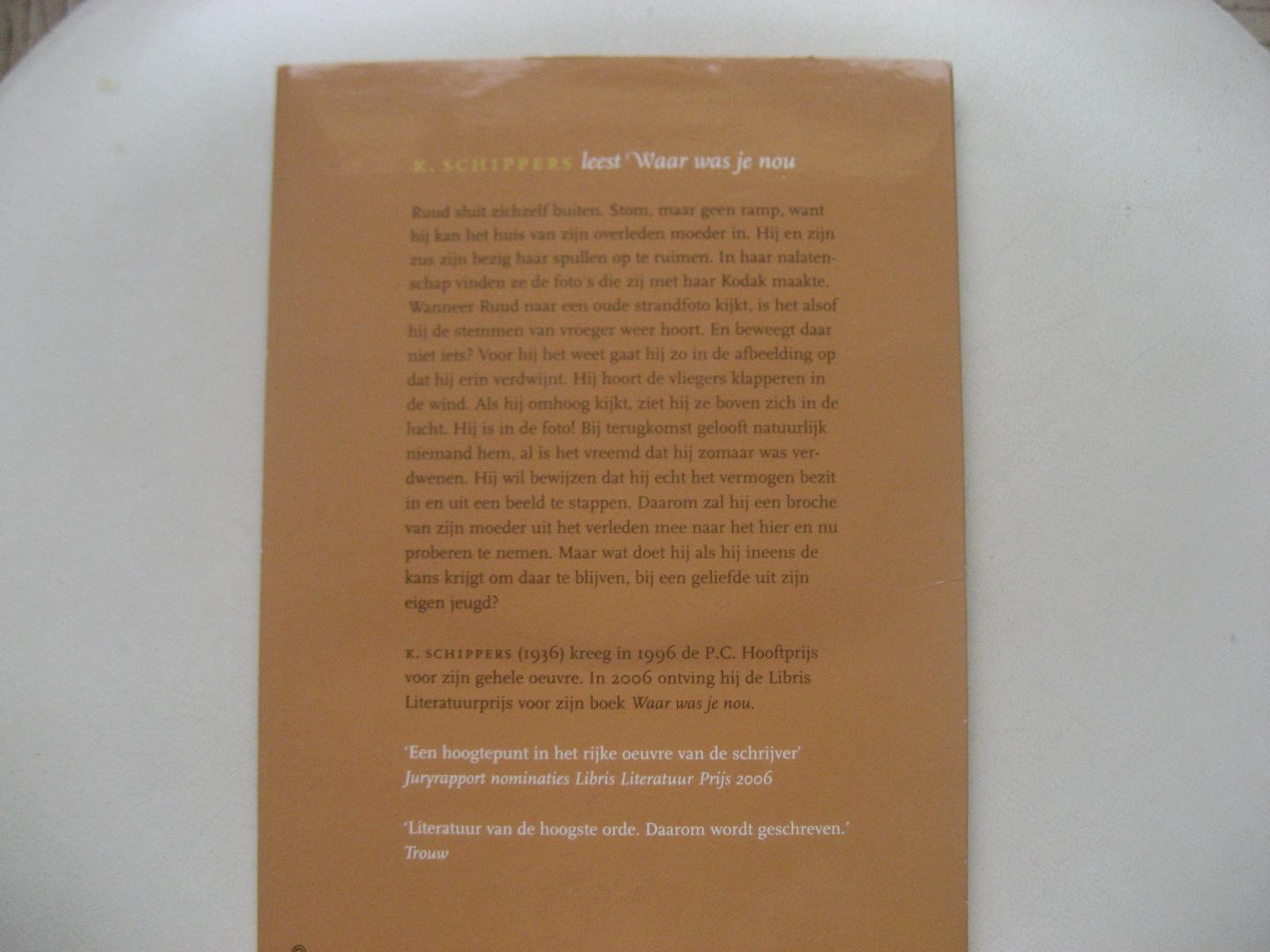 K. Schippers - K. Schippers leest: Waar was je nou? / Winnaar Libris Literatuurprijs 2006 / Luisterboek