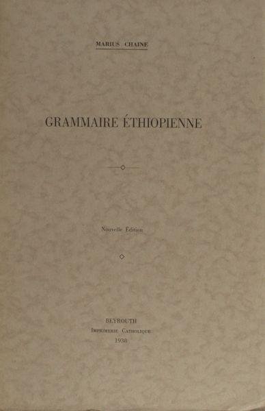 Chaine, Marius. - Grammaire Éthiopienne.