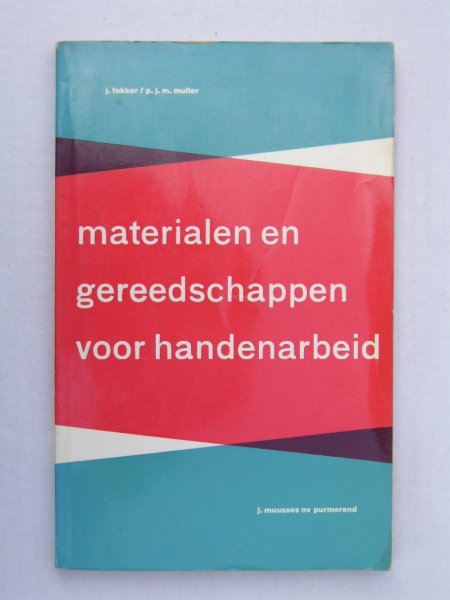 Fokker J. & Muller P. - Materialen en gereedschappen voor handenarbeid