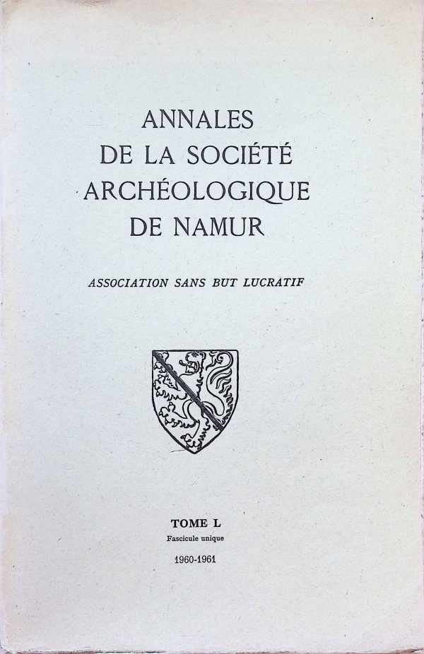 Collectif - Annales de la société archéologique de Namur, Tome L - Fascicule unique