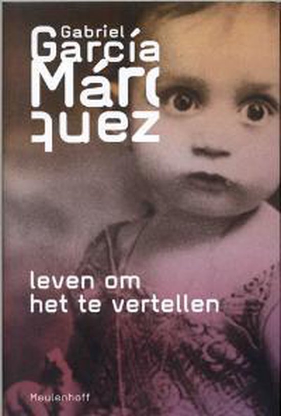 Garcia Marquez, G. - Leven Om Het Te Vertellen Geb