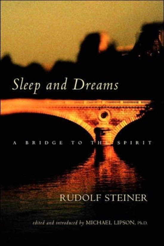 Rudolf Steiner - Sleep and Dreams / A Bridge to the Spirit