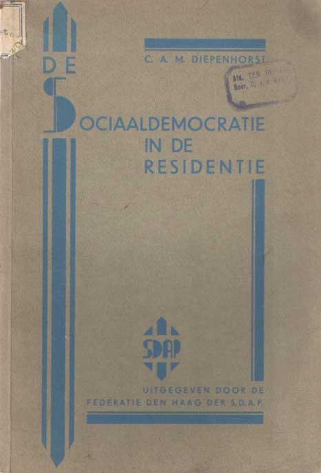 Diepenhorst, C.A.M. - De sociaaldemocratie in de residentie. Beknopt overzicht van de ontwikkeling der sociaal-democratische arbeiderspartij in Den Haag