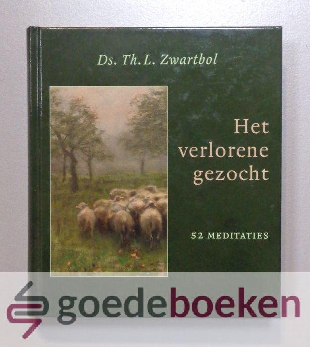 Zwartbol, Ds. Th.L. - Het verlorene gezocht --- 52 meditaties