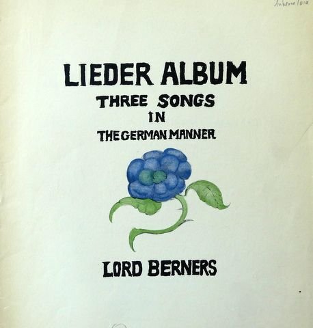 Berners, Lord: - Lieder Album. three songs in the German manner