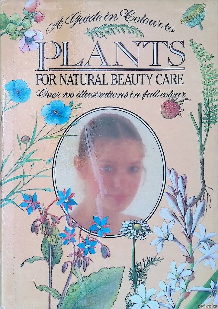 Hlava, B & Starý & F. Pospísil - A Guide In Colour to Plants For Natural Beauty Care