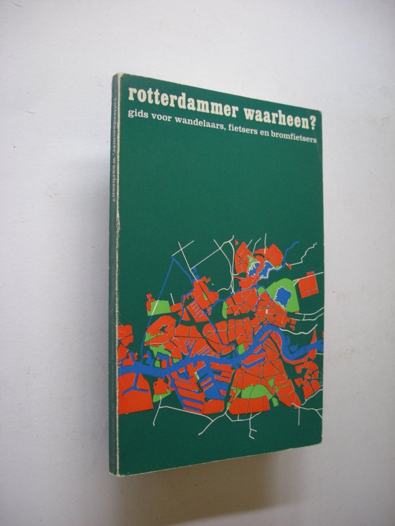 Haven, H., Mennema J. en Nijhoff, P. - Rotterdammer, Waarheen? Gids voor wandelaars, fietsers en bromfietsen