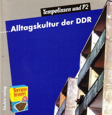 Stad Eisenhüttenstadt/ Dokumentationszentrum Alltagskultur der DDR, ed., - Alltagskultur der DDR. Begleitbuch zur Ausstellung "Tempolinsen und P2".