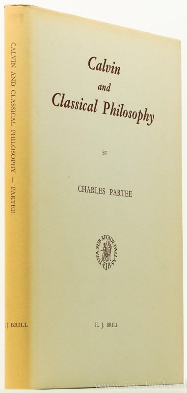 CALVIJN, J., PARTEE, C. - Calvin and classical philosophy.