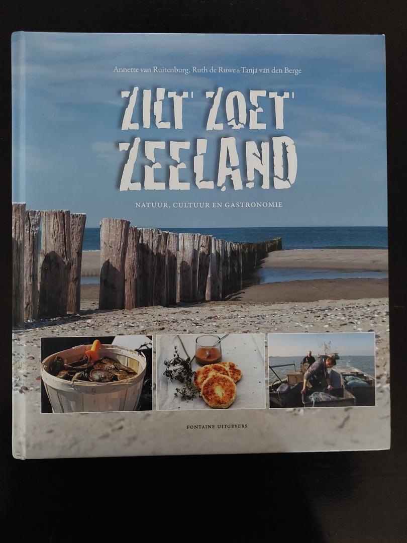 Ruitenburg, Annette van, Ruwe, Ruth de, Berghe, Tanja van den - Zilt Zoet Zeeland / natuur, cultuur en gastronomie