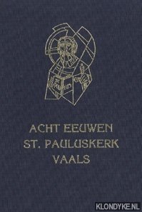 Franssen, M. - Acht eeuwen St. Pauluskerk Vaals