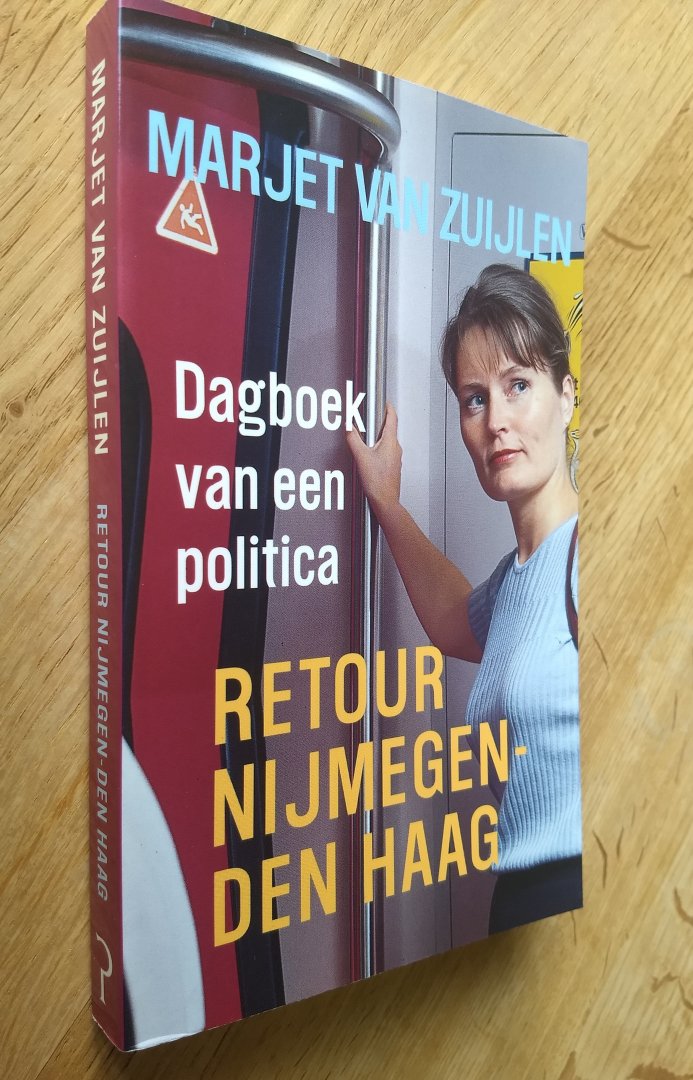 Zuijlen, M. van - RETOUR NIJMEGEN - DEN HAAG / Dagboek van een politica