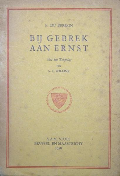 Perron, E. du. - Bij gebrek aan ernst.