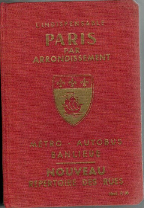Denaes, Raymond - Guide Général de Paris, par arrondissement.L'INDISPENSABLE./general guide to Paris with repertory of streets and nearest Metro Station Mod R 16