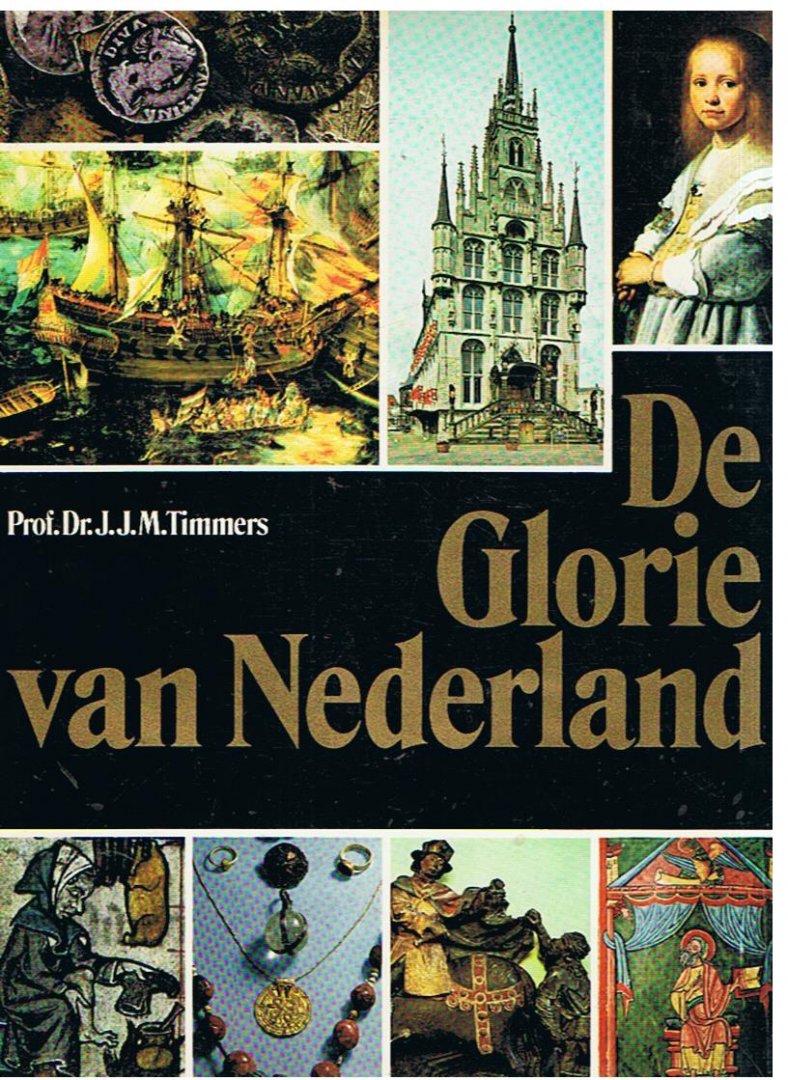 Timmers, J.J.M. - De glorie van Nederland