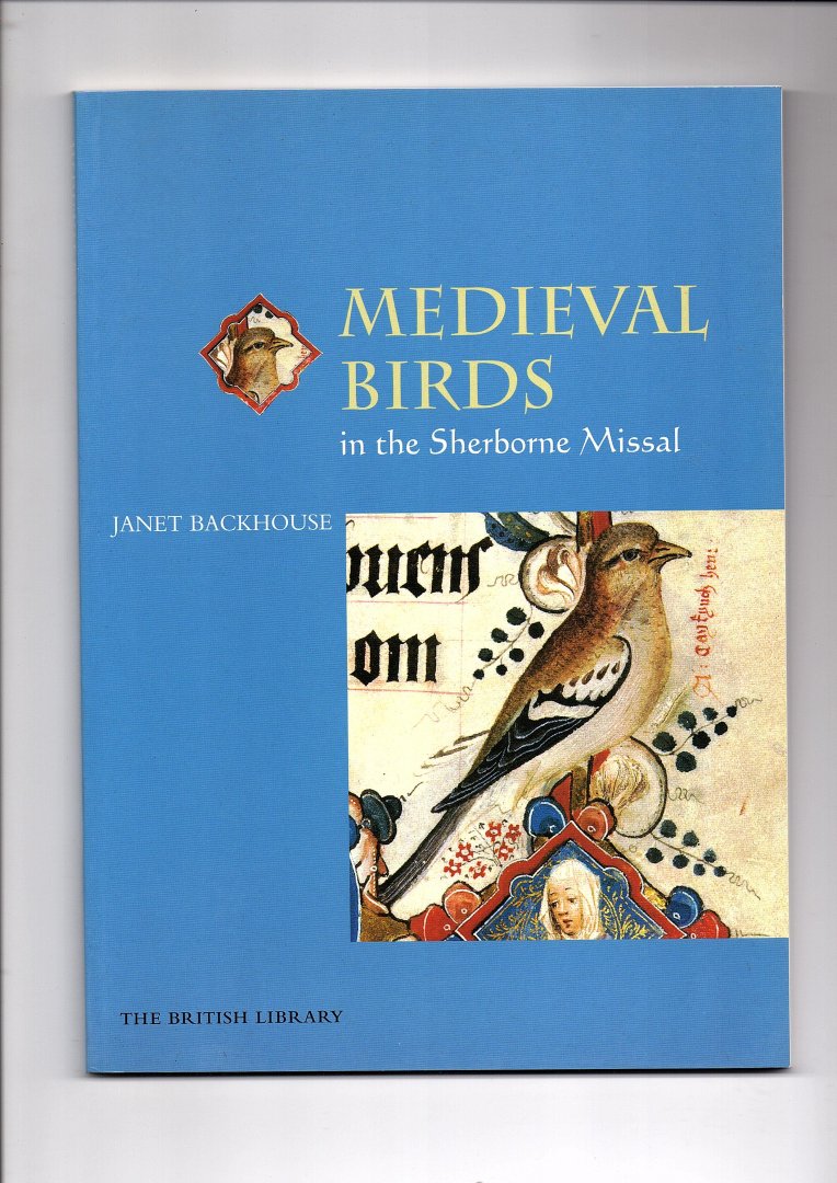 Backhouse, Janet - Medieval Birds in the Sherborne Missal