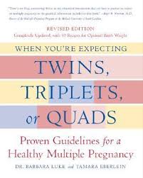 Luke, Barbara  Eberlein, Tamara - When You're Expecting Twins, Triplets, or Quads / Proven Guidelines for a Healthy Multiple Pregnancy