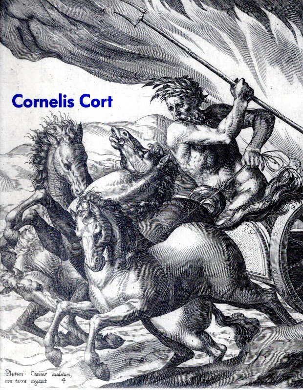 CORT, Cornelis - Manfred SELLINK - Cornelis Cort 'constich plaedt-snijder van Horne in Hollandt / accomplished plate-cutter from Hoorn in Holland.