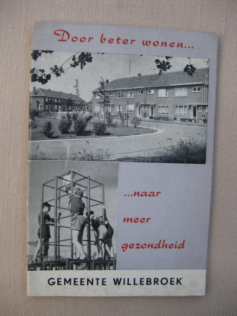  - Door beter wonen...naar meer gezondheid. Gemeente Willebroek.