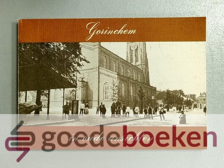 Hoogdalem, H. van - Gorinchem in oude ansichten