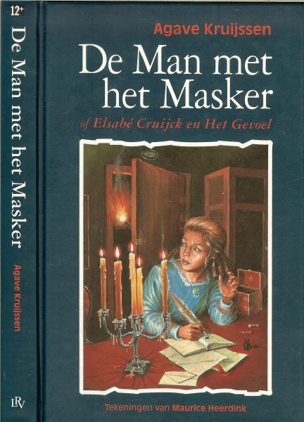 Kruijssen, Agave .. Met tekeningen van Maurice Heerdink. - De Man met het Masker of Elsabe Cruijck en Het Gevoel